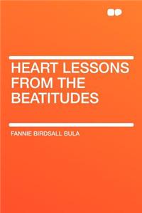 Heart Lessons from the Beatitudes