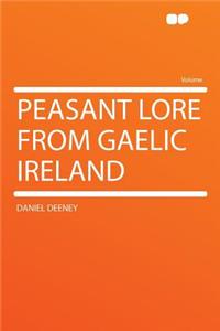 Peasant Lore from Gaelic Ireland