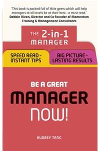 Be a Great Manager – Now!
