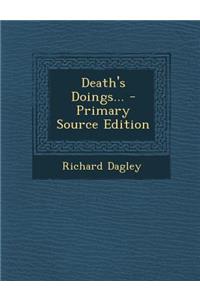 Death's Doings... - Primary Source Edition