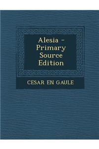 Alesia - Primary Source Edition
