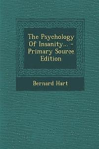 The Psychology of Insanity...