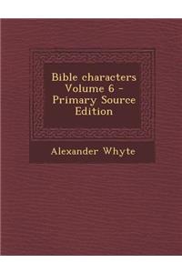 Bible Characters Volume 6 - Primary Source Edition