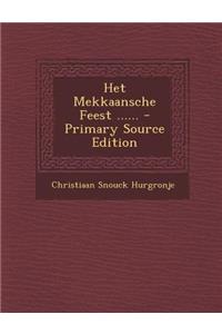 Het Mekkaansche Feest ...... - Primary Source Edition