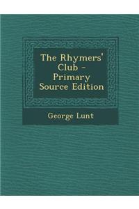 The Rhymers' Club - Primary Source Edition