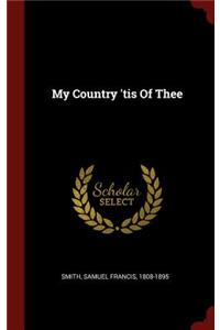 My Country 'tis Of Thee