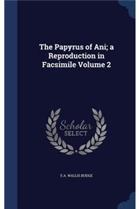 The Papyrus of Ani; a Reproduction in Facsimile Volume 2