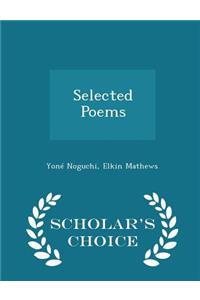 Selected Poems - Scholar's Choice Edition