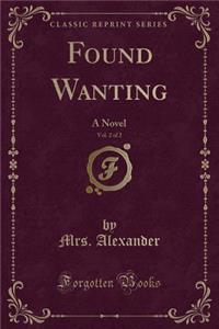 Found Wanting, Vol. 2 of 2