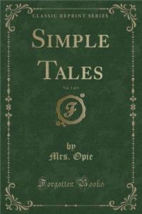 Simple Tales, Vol. 1 of 4 (Classic Reprint)