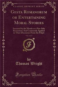 Gesta Romanorum or Entertaining Moral Stories, Vol. 2 of 2