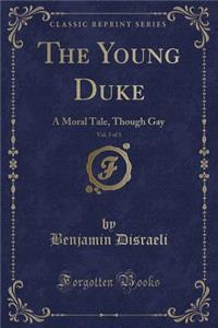 The Young Duke, Vol. 3 of 3