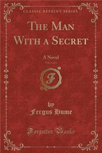 The Man with a Secret, Vol. 3 of 3
