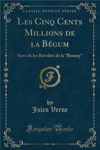 Les Cinq Cents Millions de la Bï¿½gum: Suivi de Les Rï¿½voltï¿½s de la 
