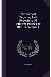 Poetical Register, And Repository Of Fugitive Poetry For 1801-11, Volume 1