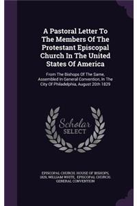 A Pastoral Letter To The Members Of The Protestant Episcopal Church In The United States Of America