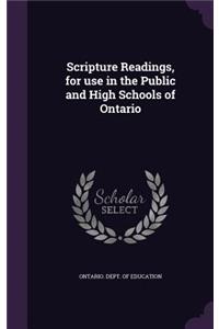 Scripture Readings, for use in the Public and High Schools of Ontario