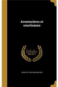 Aventurières et courtisanes