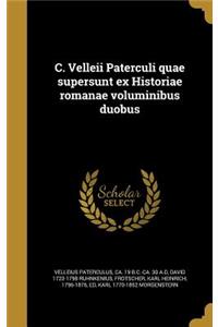 C. Velleii Paterculi quae supersunt ex Historiae romanae voluminibus duobus