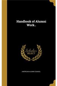 Handbook of Alumni Work..