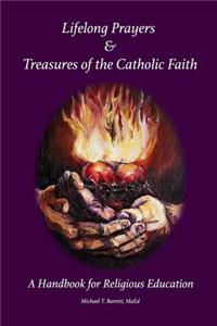 Lifelong Prayers & Treasures of the Catholic Faith