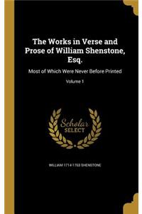 The Works in Verse and Prose of William Shenstone, Esq.