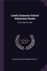 Leeds Grammar School Admission Books
