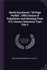North Dorchester 29 Page Profile, 1990 Census of Population and Housing from U.S. Census Summary Tape File 3