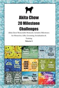 Akita Chow 20 Milestone Challenges Akita Chow Memorable Moments.Includes Milestones for Memories, Gifts, Grooming, Socialization & Training Volume 2