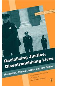 Racializing Justice, Disenfranchising Lives