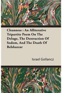 Cleanness: An Alliterative Tripartite Poem on the Deluge, the Destruction of Sodom, and the Death of Belshazzar
