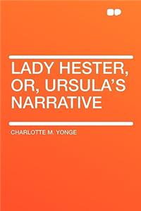 Lady Hester, Or, Ursula's Narrative
