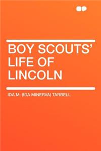 Boy Scouts' Life of Lincoln