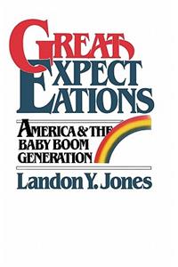 Great Expectations: America & the Baby Boom Generation: America & the Baby Boom Generation