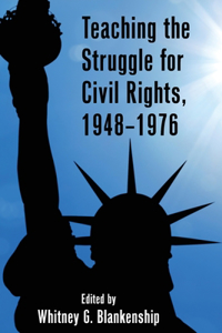 Teaching the Struggle for Civil Rights, 1948–1976