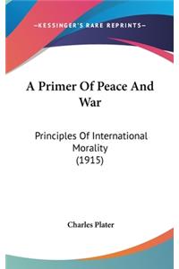 A Primer Of Peace And War