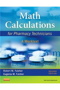 Math Calculations for Pharmacy Technicians: A Worktext