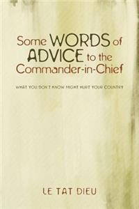 Some Words of Advice to the Commander-in-Chief