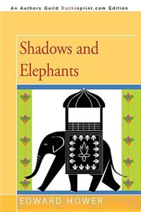 Shadows and Elephants