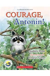 Courage, Antonin!