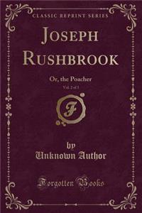Joseph Rushbrook, Vol. 2 of 3