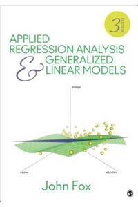 Applied Regression Analysis and Generalized Linear Models