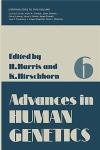 Advances in Human Genetics 6
