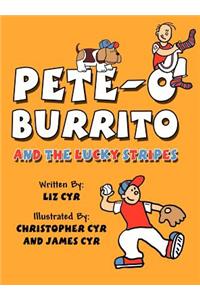 Pete-O Burrito and the Lucky Stripes