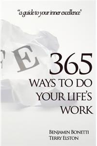 365 Ways To Do Your Life's Work
