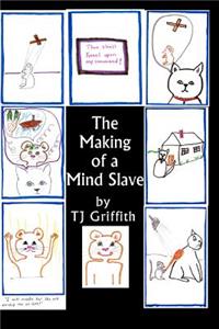 The Making Of A Mind Slave
