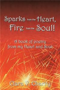 Sparks from the Heart, Fire from the Soul!