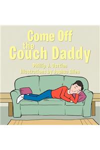 Come Off the Couch Daddy