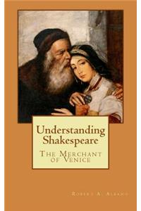 Understanding Shakespeare: The Merchant of Venice