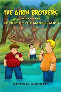 Girth Brothers and the Secret of the Marshlands